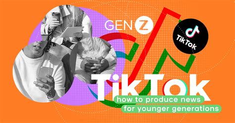 Reaching Gen Z: TikTok tips for newsrooms