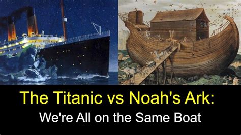 The Titanic vs. Noah's Ark - YouTube