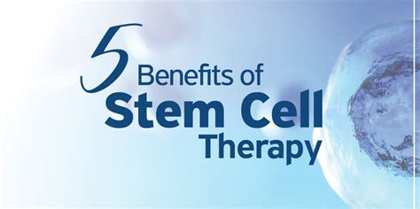 5 Benefits of Stem Cell Therapy