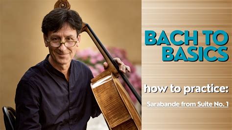 How To Practice Sarabande from Suite No. 1 | Bach to Basics, by Antonio ...