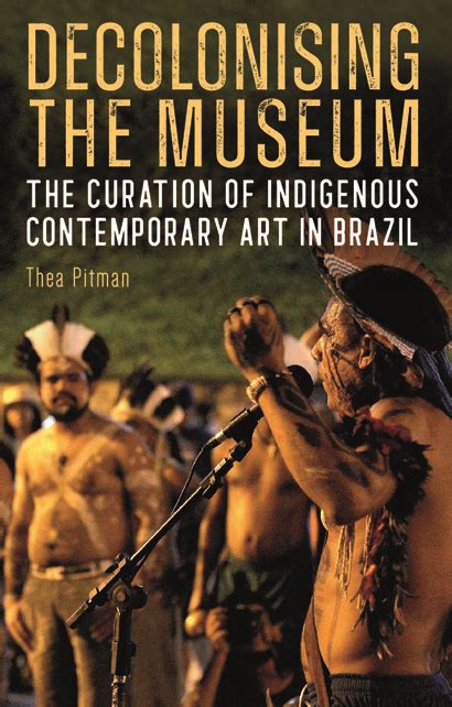 Indigenous Art and its Curation in Contemporary Brazil (Chapter 1 ...