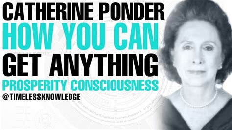 CATHERINE PONDER - HOW YOU CAN GET ANYTHING THROUGH PROSPERITY CONSCIO ...