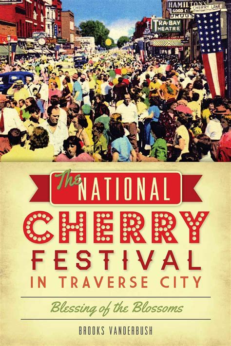 The National Cherry Festival in Traverse City: Blessing of the Blossoms ...