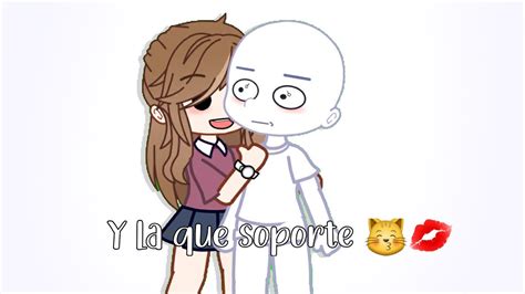 Pues así soy y la queso? la que soporte 💋 || Meme || - YouTube