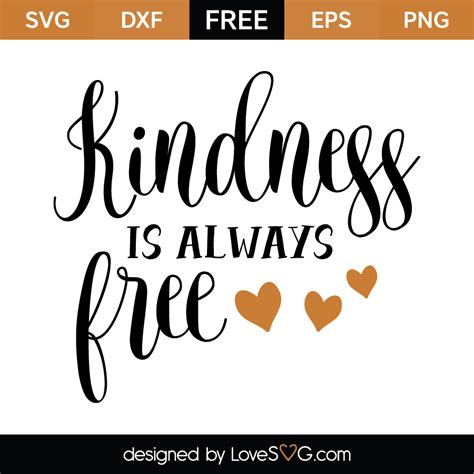 Kindness Is Always Free - Lovesvg.com