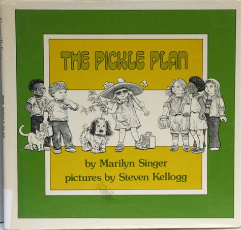 The Pickle Plan, written by Marilyn Singer, illustrated by Steven ...