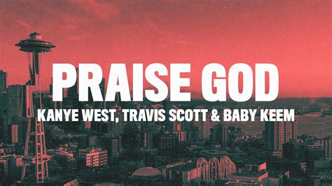 Kanye West - Praise God (Lyrics) ft. Travis Scott & Baby Keem - YouTube