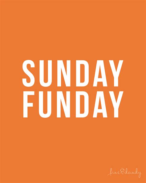 Sunday Funday | Sunday funday quotes, Sunday funday, Sunday quotes