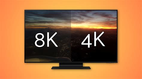 Why It's Better to Stick with 4K TVs Instead of 8K TVs: A Comprehensive ...