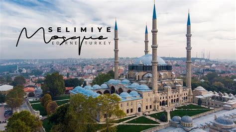 Selimiye Mosque Edirne Turkey | Drone Video 4K - YouTube