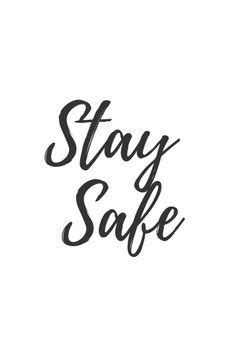 54 Stay Safe Message ideas | safe quotes, stay safe, safe