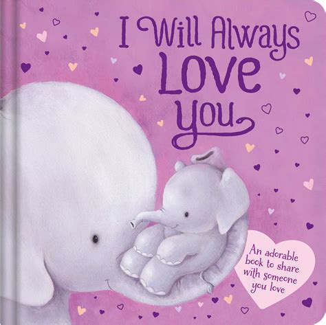 I Will Always Love You: An Adorable Book to Share with Someone You Love ...