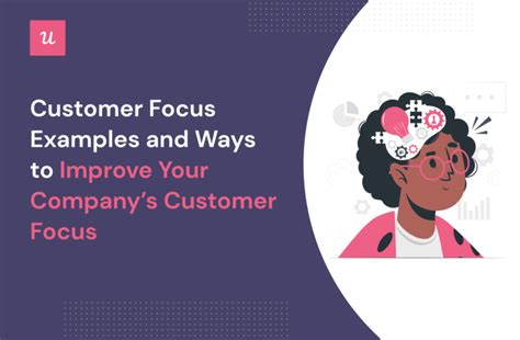 Customer Focus Examples and Ways to Improve Your Company’s Customer Focus