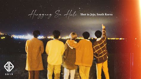 [MV] SB19 - Hanggang Sa Huli in Jeju - YouTube Music