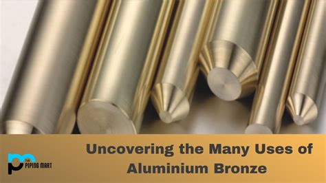 6 Common Uses of Aluminum Bronze