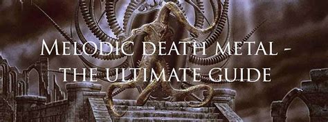 Melodic death metal - the complete genre guide! | deathdoom.com