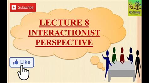 Interactionist Perspective | Sociological Perspective |Meaning of ...