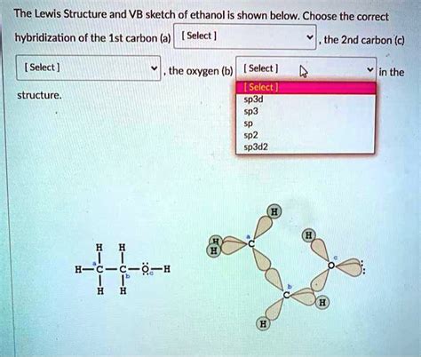 SOLVED: The Lewis Structure and VB sketch of ethanol are shown below ...