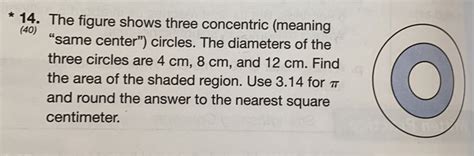 Solved: The figure shows three concentric (meaning (40) “same center ...