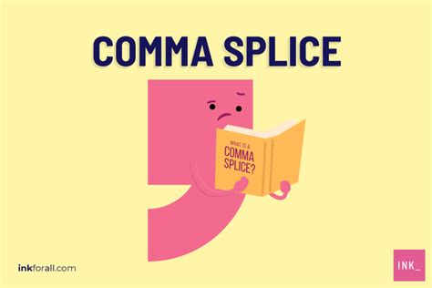 Comma Splice: Definition and Tips on How To Fix It – INK Blog