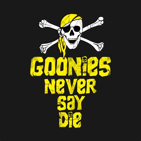 Goonies never say die - Goonies - T-Shirt | TeePublic