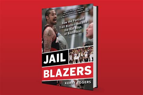 In “Jail Blazers,” Portland Sports Columnist Kerry Eggers Revisits the ...