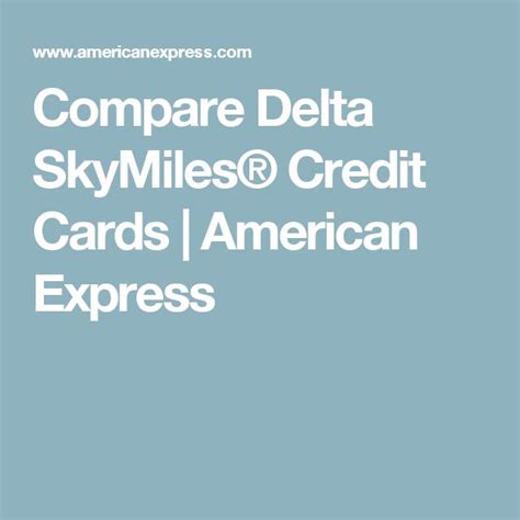 Compare Delta SkyMiles® Credit Cards | American Express