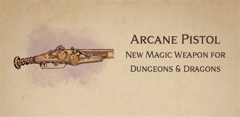 Arcane Pistol – new DnD magic firearm - Arcadian Media