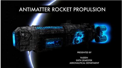 ANTIMATTER ROCKET PROPULSION | PPT