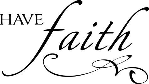 Faith Png Transparent - Have Faith Quotes Clipart - Full Size Clipart ...