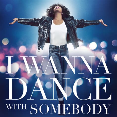 I Wanna Dance With Somebody (The Movie: Whitney New, Classic and ...