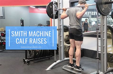 Smith Machine Calf Raises Shock Your Calves Into New Gains