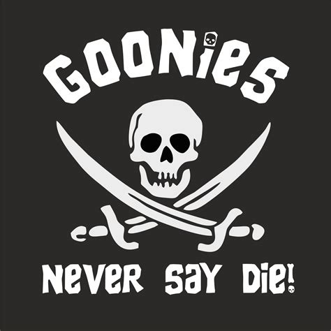 GOONIES NEVER SAY DIE T-SHIRT - GeekyTees