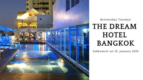 The Dream Hotel, Bangkok. Hotel Review, Jan 2019 | ปรับปรุงใหม่dream ...