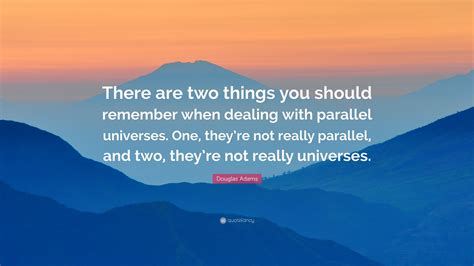 Douglas Adams Quote: “There are two things you should remember when ...