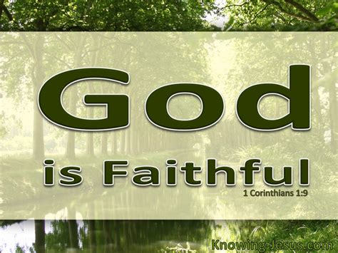 1 Corinthians 1:9 God is faithful, through whom you were called into ...