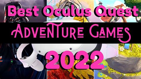 Top 17 Best ADVENTURE Oculus Quest 2 Games w/STORY [2023]