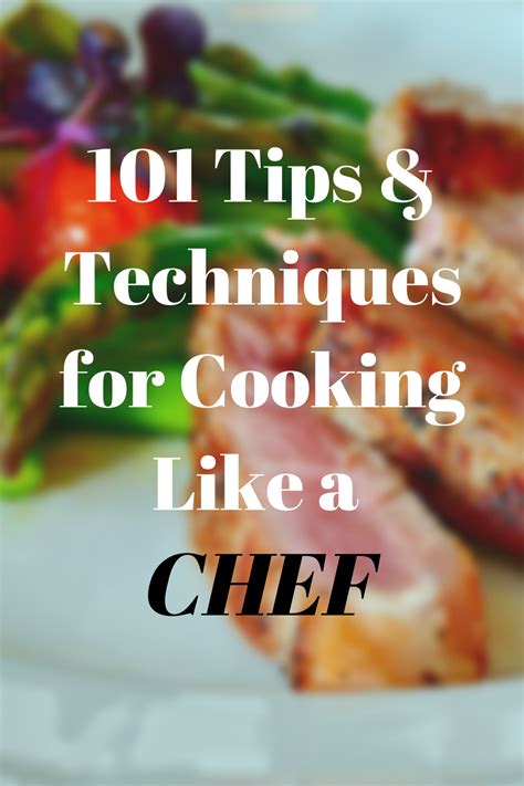 101 TIPS AND TECHNIQUES FOR COOKING LIKE A CHEF