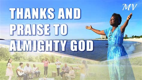 Christian Music Video | "Thanks and Praise to Almighty God" - YouTube