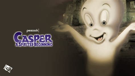 Watch Casper A Spirited Beginning Full Movie Outside USA on Peacock