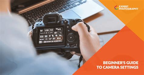 Beginner's Guide to Understanding Your Camera Settings