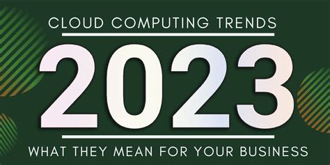 Cloud computing trends in 2023: what they mean for your business ...