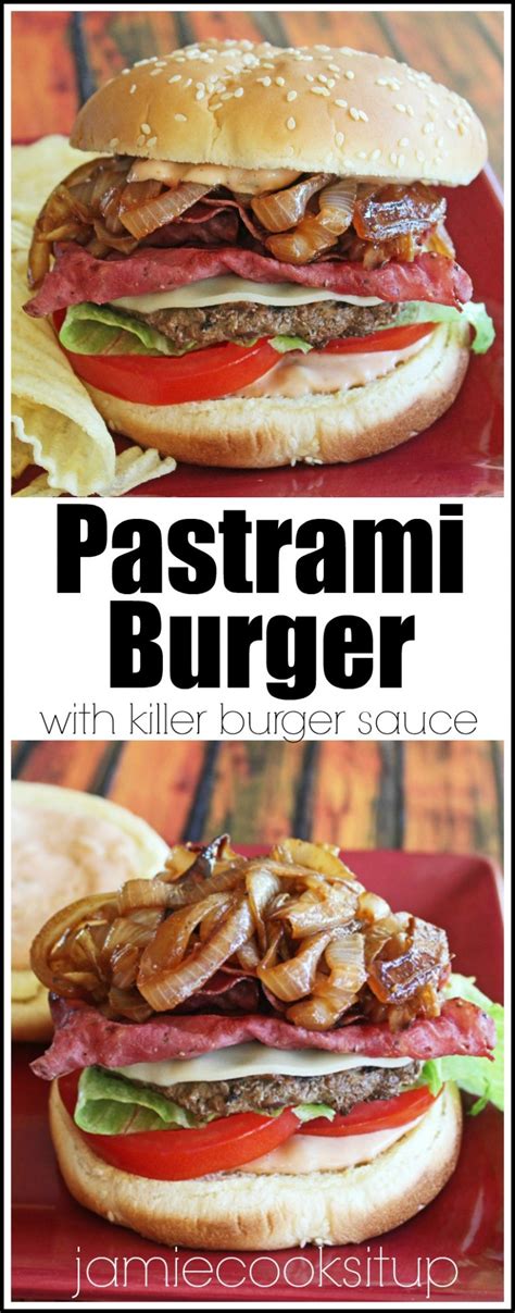 Pastrami Burgers with Killer Burger Sauce - Jamie Cooks It Up