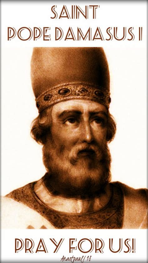 FEAST OF SAINT POPE DAMASUS I - 11th DECEMBER - Prayers and Petitions