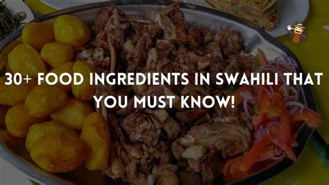 30+ Food Ingredients In Swahili: Best Delicacies To Know! - ling-app.com