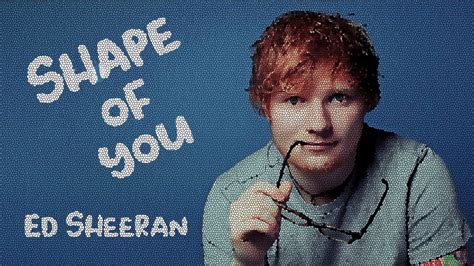 Ed Sheeran - Shape of You Official Video - YouTube