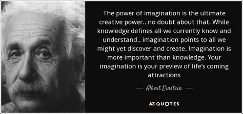 Albert Einstein quote: The power of imagination is the ultimate ...