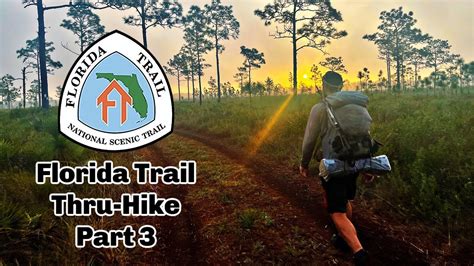 Florida Trail Thru Hike Part 3 - YouTube