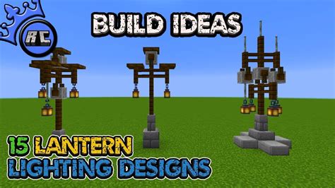 MINECRAFT: BUILD IDEAS - 15 LIGHTING DESIGNS USING LANTERNS | Java 1.14 ...