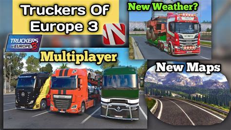 🚚Truckers Of Europe 3 - Multiplayer, New Maps, New Trucks, New Weather ...